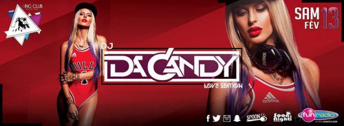 DJ DA CANDY ■ Sam 13 Fév ■ Love Édition @King Club