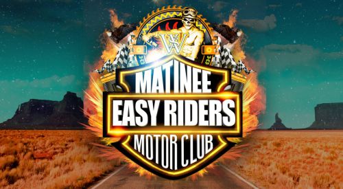 MATINEE EASY RIDERS