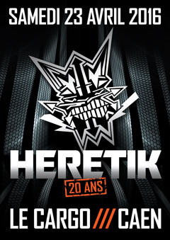 23-04-16 ></noscript> HERETIK : 20 ANS ROUND 2 > LE CARGO – CAEN