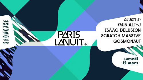 PARIS LA NUIT présente : GUS ALT J • ISAAC DELUSION • SCRATCH MASSIVE • QOSMONAUT – Showcase