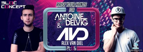 Raise your Hands for : Antoine Delvig & Alex Van Diel