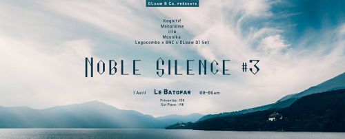 NOBLE SILENCE #3 avec Mononome / Kognitif / Mounika. / il:lo et DLoaw & Co.
