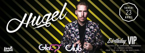 HUGEL // BIRTHDAY VIP D’AVRIL