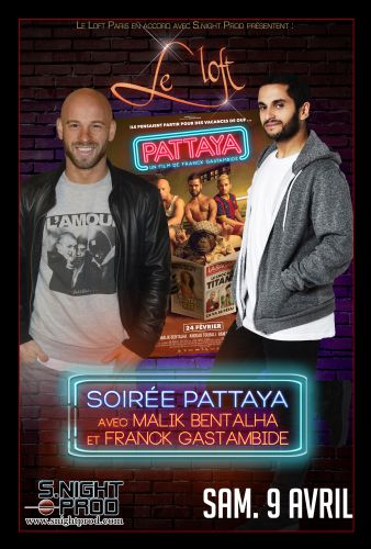 Soirée PATTAYA avec MALIK BENTALHA & FRANCK GASTAMBIDE