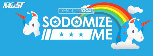 SODOMIZE ME x Spéciale LICORNE x 10.04.2016