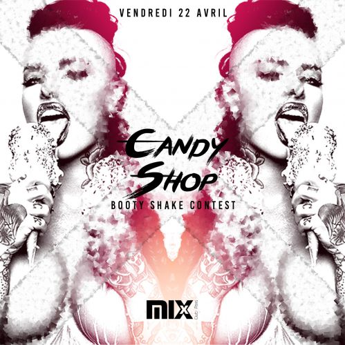 CANDY SHOP Booty SHake Contest @MIX CLUB PARIS