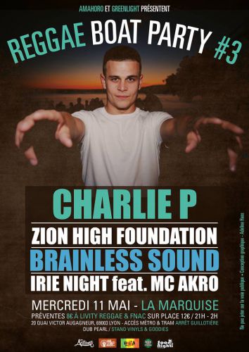 Charlie P / Brainless Sound System / Zion Hight Foundation – REGGAE BOAT PARTY #3