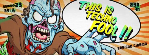 This is Techno , FOOL ! Invite : Jaja Solo / Alien Duch / Audioflow / Ana cruise / Link / Pirat