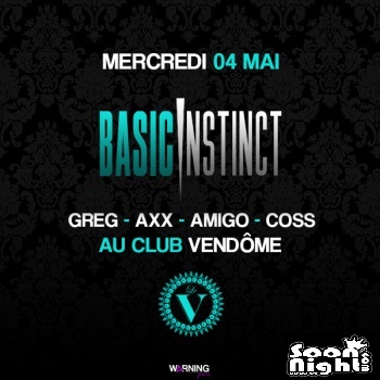 BASIC INSTINCT Club Vendôme Paris GREG x AXX x AMIGO x COSS