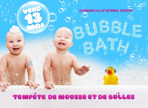 BUBBLE BATH – Tempête de Mousse et de Bulles