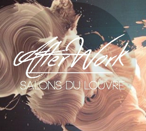 AFTERWORK @ SALONS DU LOUVRE