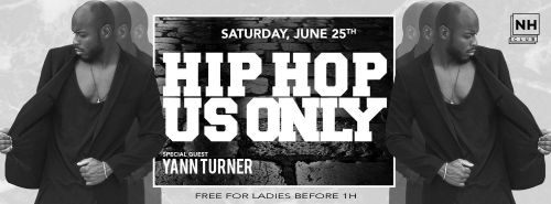 ◾ Hip Hop Only ◾Special Guest Yann Turner @ NH Club