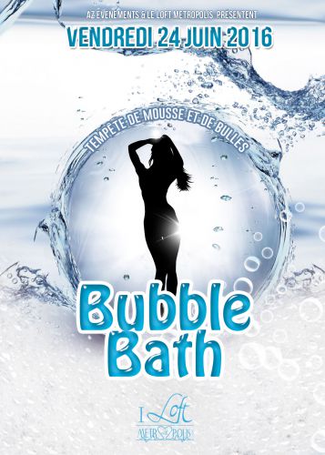 BUBBLE BATH – Tempête de Mousse et de Bulles