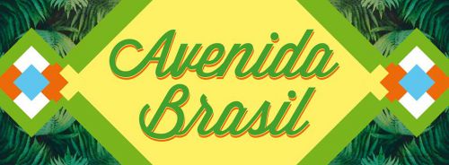 AVENIDA BRASIL #55 : UN AVANT-GOÛT DE VACANCES