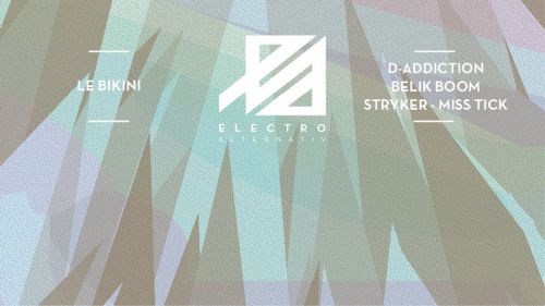 ELECTRO ALTERNATIV : DADDICTION|BELIK BOOM|STRYKER-TOULOUSE