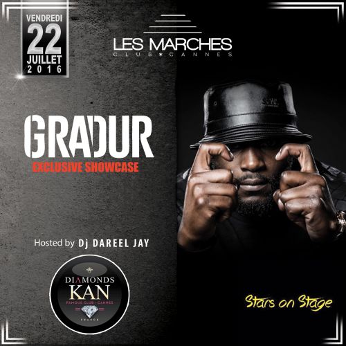 GRADUR EXCLUSIVE SHOWCASE LE 22 JUILLET AU MARCHES CLUB A CANNES