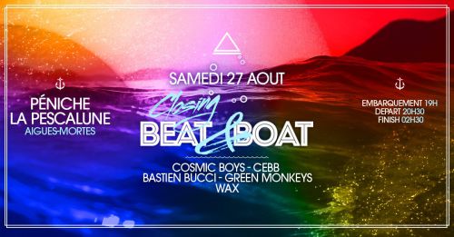 Beat & Boat Closing / Cosmic Boys – Cebb – Bastien Bucci – Green Monkeys – Wax