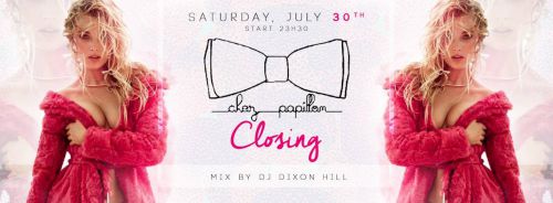 Closing Party Chez Papillon – Saturday July 30th