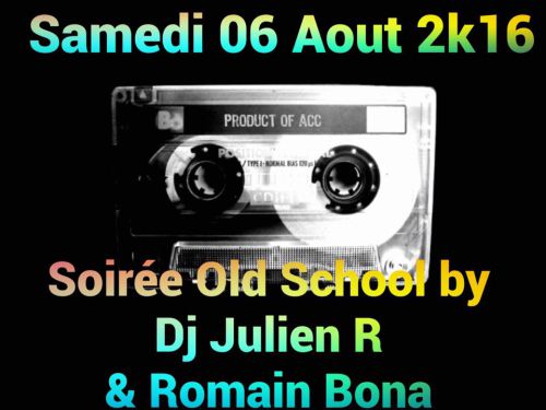 Soirée Old School by Dj Julien R & Romain Bona Organisé par La Paill’hot