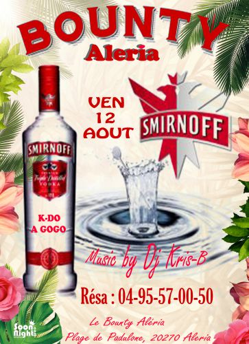 😎 SOIRÉE SMIRNOFF PARTY 😎 LE BOUNTY ALERIA