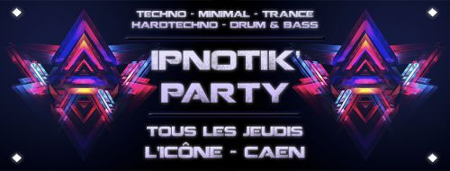 Ipnotik’ Party à l’Icône tous les jeudis – CAEN (14)