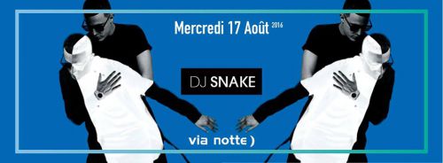 DJ SNAKE VIA NOTTE )