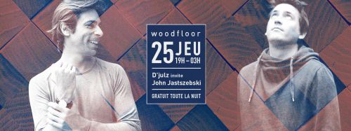 Woodfloor : D’julz invite John Jastszebski