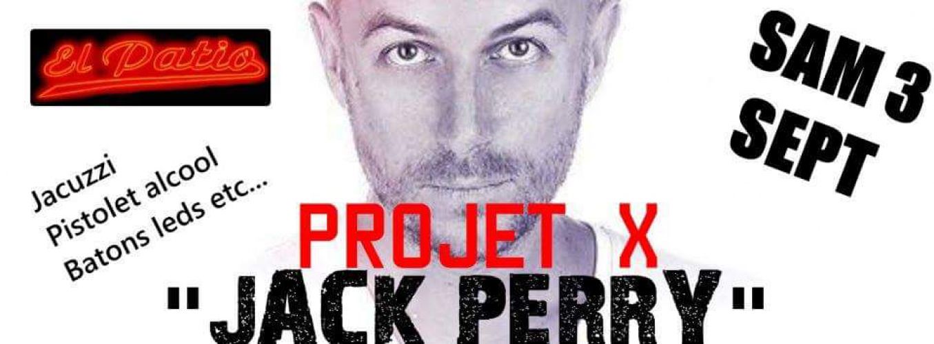 Projet X By JACK PERRY