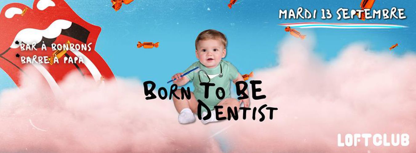 Born to be Dentist