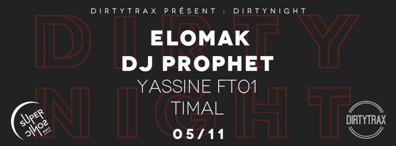 Dirtynight w/ Elomak, Dj Prophet, Yassine FT01, Timal