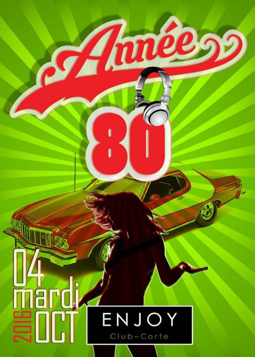 LES ANNÉES 80 BY CHRIS MEI !!! C’est Tout les 1 er Mardi du mois a L’Enjoy ;)