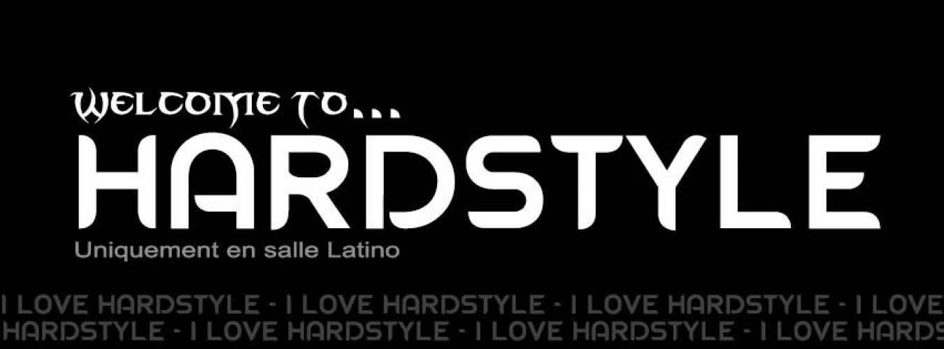Welcome to Hardstyle en salle Latino