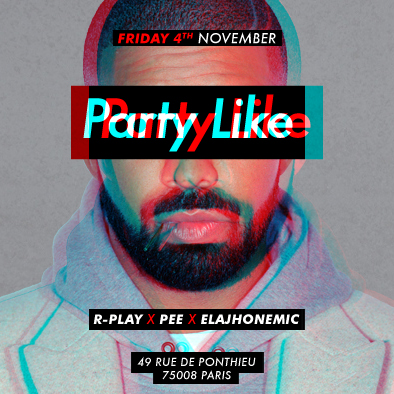 Party Like #Drizzy – 04.11.16 – Chez Papillon