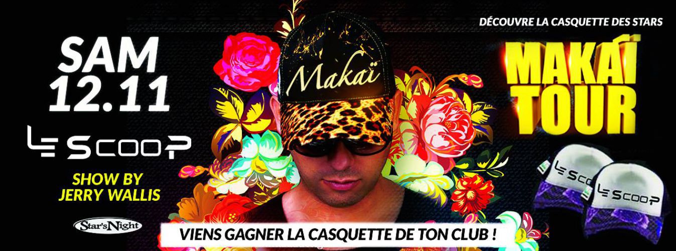MAKAÏ TOUR 2016 @ LE SCOOP