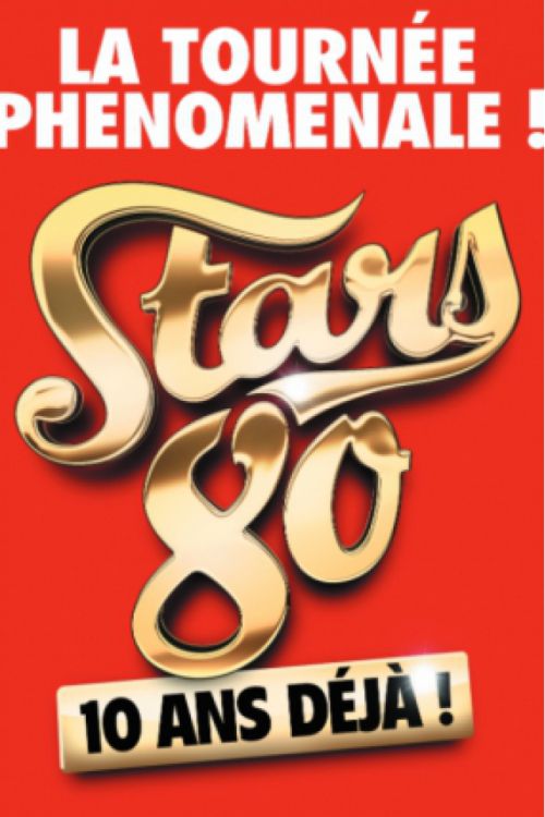 STARS 80 – 10 ANS DÉJA!