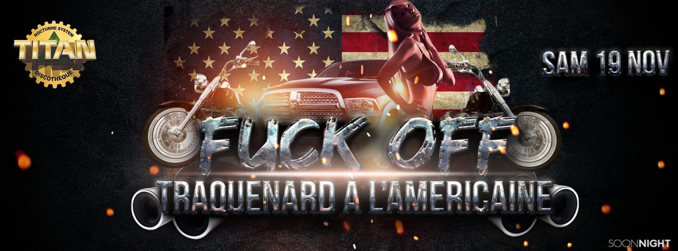 Fuck off Traquenard a L’americaine
