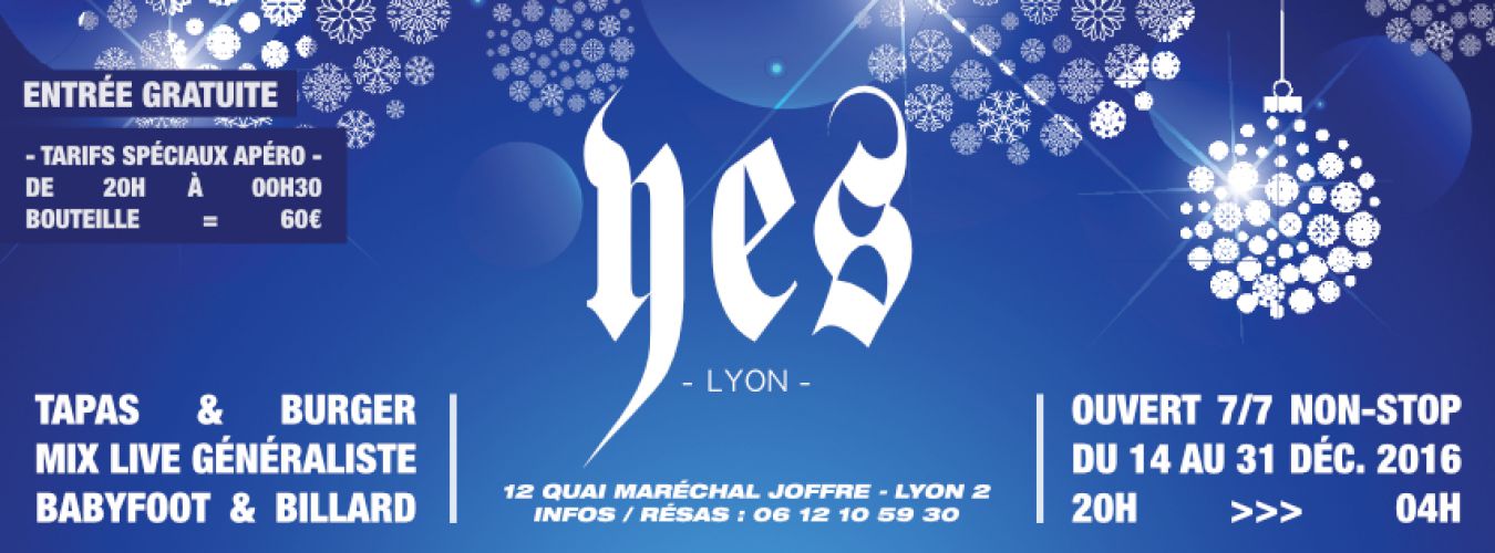 Le Yes ouvert 7/7 du 14 au 31 Décembre
