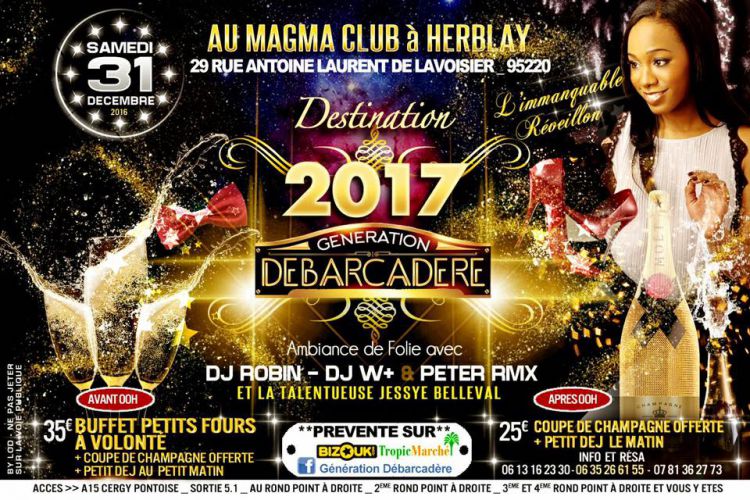 Destination 2017 L’immanquable Réveillon ✔ Génération Débarcadère ✔ Magma Club