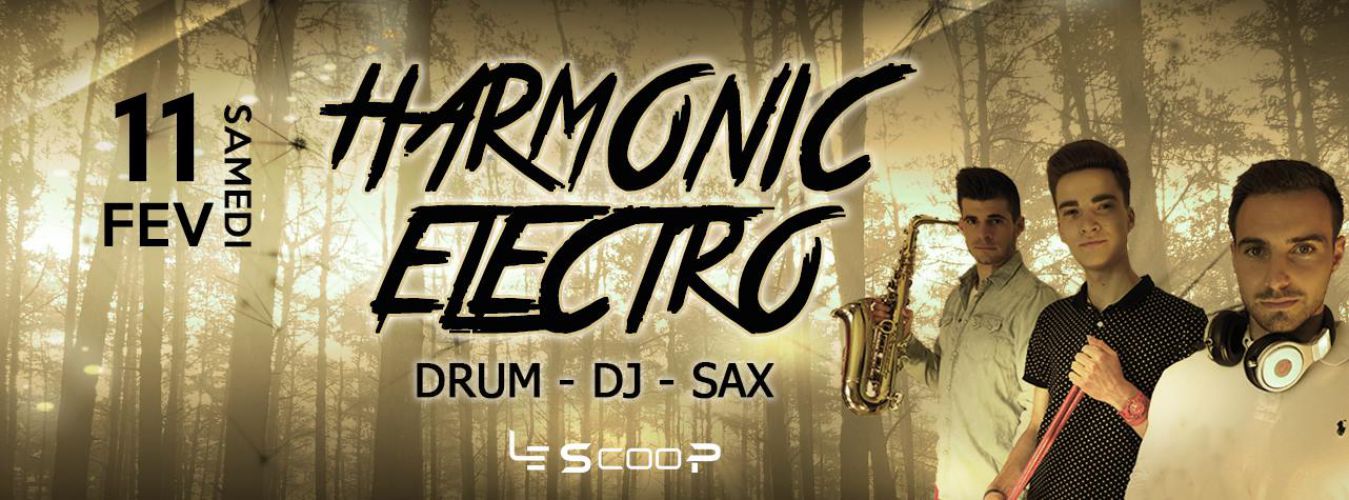 Harmonic Electro (DRUM – DJ – SAX) # Le SCOOP
