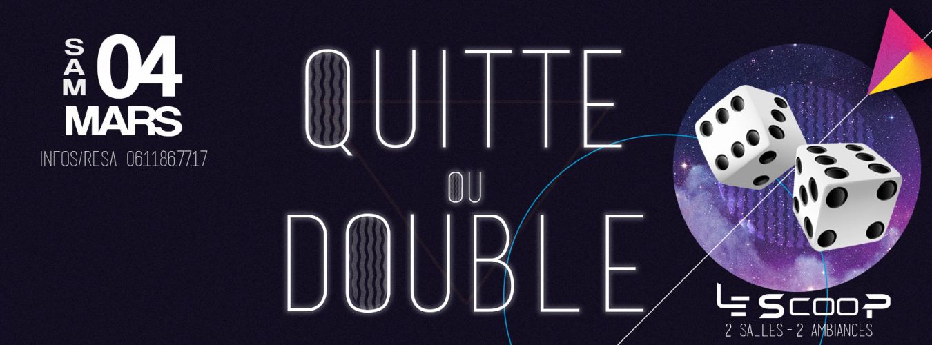 QUITTE OU DOUBLE # LE SCOOP !!!