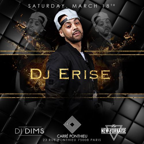 SPECIAL GUEST DJ ERISE • CARRE PONTHIEU • LA NEW YORKAISE
