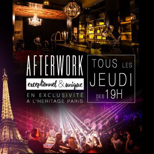 AFTERWORK @ HERITAGE (CLUB & TERRASSE) EXCEPTIONNEL & EXCLUSIF !