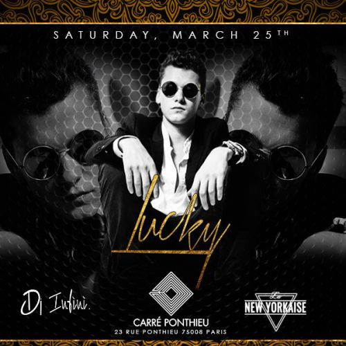 SPECIAL GUEST DJ LUCKY • CARRE PONTHIEU • LA NEW YORKAISE