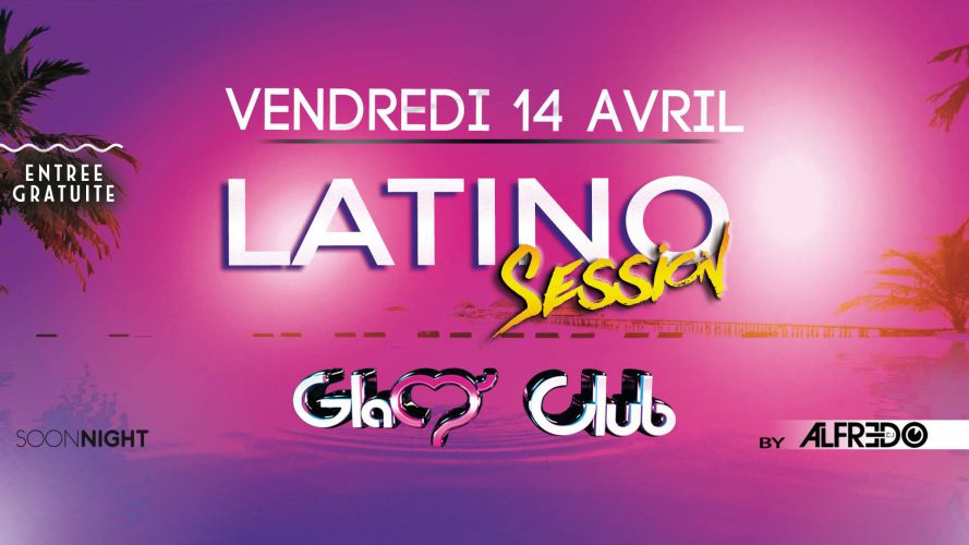 LATINO SESSION @ GLAM CLUB