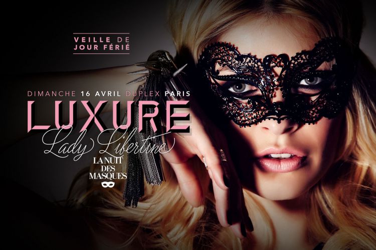 Luxure la nuit des masques Dimanche 16 avril 2017 - Soirée au Duplex