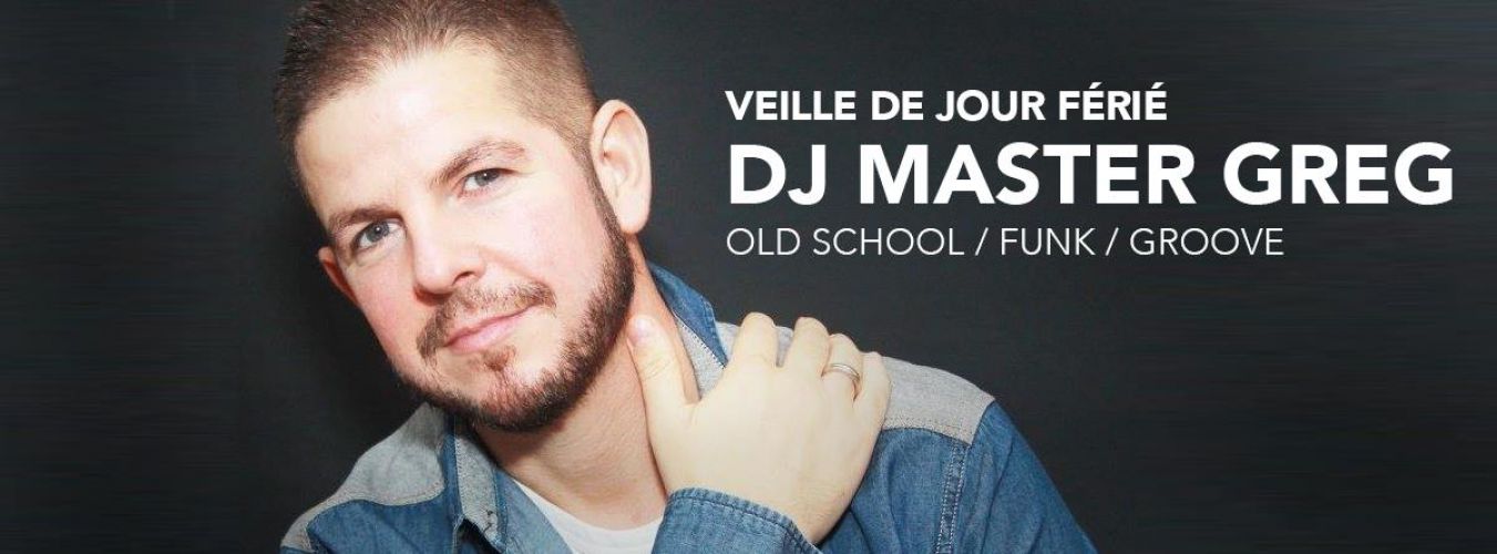 Veille de jour férié w / Dj Master Greg