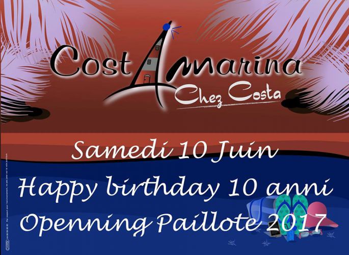 ♬♬Happy birthday 10 ans Openning Paillote 2017♬♬· Organisé par Costa Marina – Chez Costa