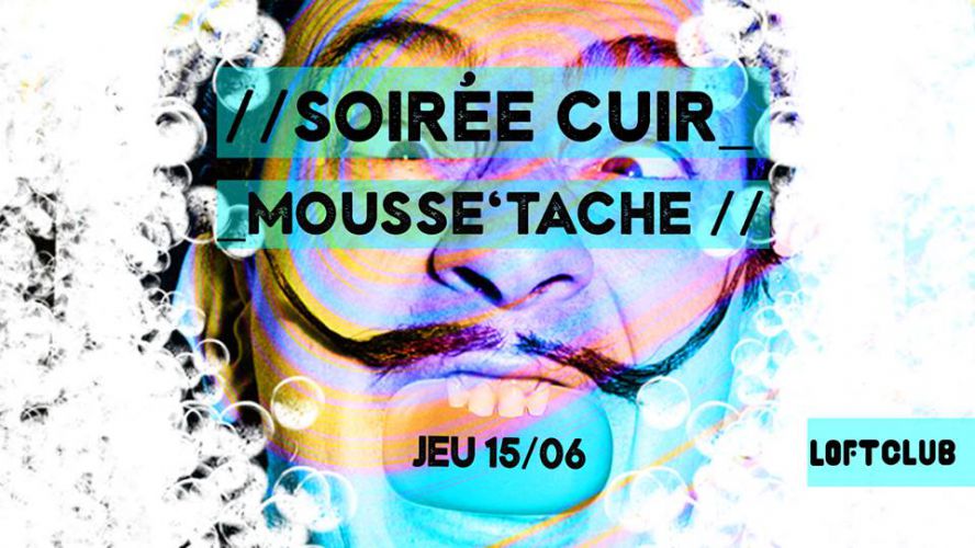 Soirée Cuir Mousse’tache