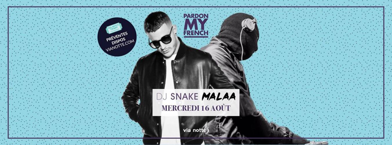 DJ Snake & Malaa at Via Notte )