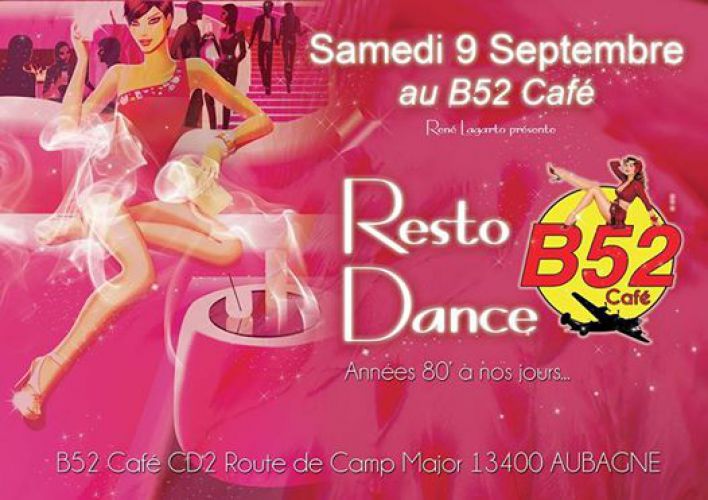 Samedi 9 Sept 2017 Soirée RESTO’DANCE au B52 CAFE